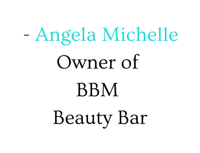 Angela Michelle Owner of BBM Beauty Bar